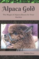 Alpaca Gold: The Magic of Alpaca Beans for Your Garden