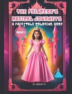 The Princess's Magical Journeys: A Fairytale Coloring Book