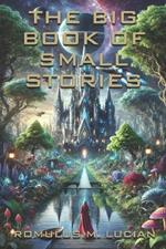 The Big Book of Small Stories: The Big Book of Small Stories Anthology Book One