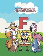 Fun with Friends and SpongeBob: The Letter F