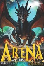 The Arena: A LitRPG: Book 2