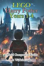 LEGO Harry Potter Years 1-4 Companion Guide & Tips & Strategy to WIN