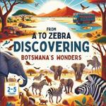 From A to Zebra Discovering Botswana's Wonders