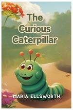 The Curious Caterpillar