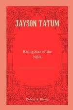 Jayson Tatum: Rising Star of the NBA