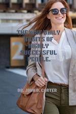 The nine daily habits of highly successful people by Dr. John D. Carter