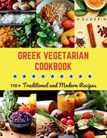 Greek Vegetarian Cookbook: 110+ Traditional and Modern Recipes