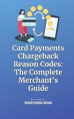 Card Payments Chargeback Reason Codes: The Complete Merchant's Guide