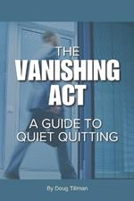THe Vanishing Act: A Guide to Quiet Quitting