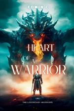 Heart of a warrior: The legendary warriors
