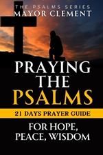 Praying the Psalms for Hope, Peace and Wisdom: with Daily Personal Reflection Journal