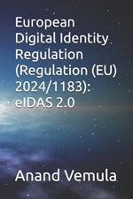 European Digital Identity Regulation (Regulation (EU) 2024/1183): eIDAS 2.0