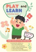 Play and learn activities book: good for 3-6 years old kids