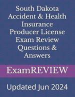 South Dakota Accident & Health Insurance Producer License Exam Review Questions & Answers