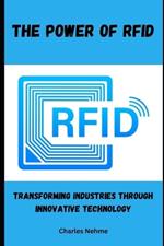 The Power of RFID: Transforming Industries through Innovative Technology
