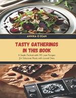 Tasty Gatherings in this Book: A Guide Packed with 100 Lean Recipes for Delicious Meals with Loved Ones