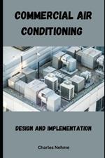 Commercial Air Conditioning: Design and Implementation