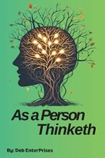 As a Person Thinketh: A Modernized and Gender-Neutral Edition of James Allen's Classic