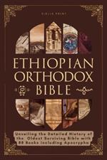 Ethiopian Orthodox Bible: Unveiling the Detailed History of the Oldest Surviving Bible with 88 Books including Apocrypha