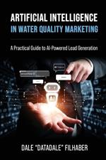 Artificial Intelligence in Water Quality Marketing: A Practical Guide to AI-Powered Lead Generation