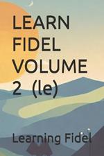 LEARN FIDEL VOLUME 2 ? (le)