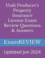 Utah Producer's Property Insurance License Exam Review Questions & Answers