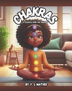 Chakras: A Colorful Guide For Children