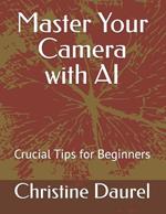 Master Your Camera with AI: Crucial Tips for Beginners