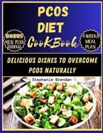 Pcos Diet Cookbook: Delicious Dishes to Overcome PCOS Naturally