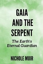 Gaia and the Serpent: The Earth's Eternal Guardian