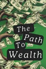 The Path to Wealth: A Modern Take on The Science of Getting Rich