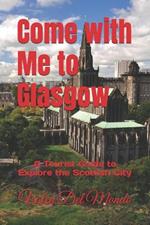 Come with Me to Glasgow: A Tourist Guide to Explore the Scottish City