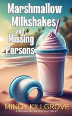 Marshmallow Milkshakes and Missing Persons