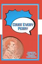 Count Every Penny: Budgeting Your Way to Financial Independence