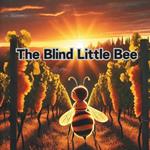 The Blind Little Bee