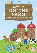 Coloring and activities book: theme in the farm animals