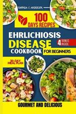 Ehrlichiosis Disease Cookbook for Beginners: Balancing Your Diet for Optimal Health