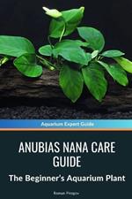 Anubias Nana Care Guide: The Beginner's Aquarium Plant