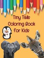 Tiny Tails Coloring Book for Kids: Baby Animals to Color Ages 4-8