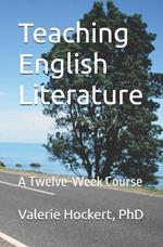 Teaching English Literature: A Twelve-Week Course