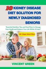 10 Kidney Disease Diet Solution for Newly Diagnosed Seniors: 