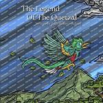 The Legend Of The Quetzal