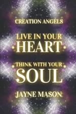 Live In Your Heart. Think With Your Soul