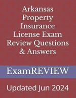 Arkansas Property Insurance License Exam Review Questions & Answers