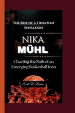 Nika M?hl: The Rise of a Croatian Sensation- Charting the Path of an Emerging Basketball Icon