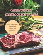 Carnivore Diet Cookbook for Women: 110+ Meat-Only Recipes for Health and Happiness