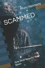 Scammed: Gray Wolf Security: Book Seven