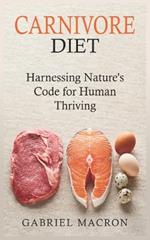 Carnivore Diet: Harnessing Nature's Code for Human Thriving