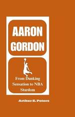Aaron Gordon: From Dunking Sensation to NBA Stardom