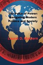 The Pulse of Power: Navigating Modern Politics and Society